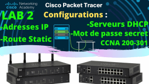 Lire la suite à propos de l’article LAB 2 : Configurer les adresses IP, le routage statique, Secret et DHCP avec Cisco Packet Tracer