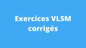 Lire la suite à propos de l’article Exercices VLSM corrigés