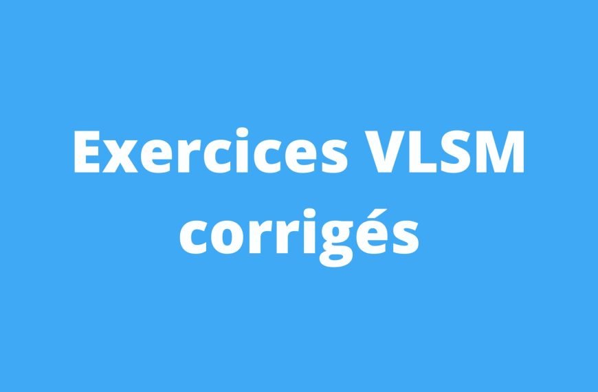 Exercices VLSM corrigés