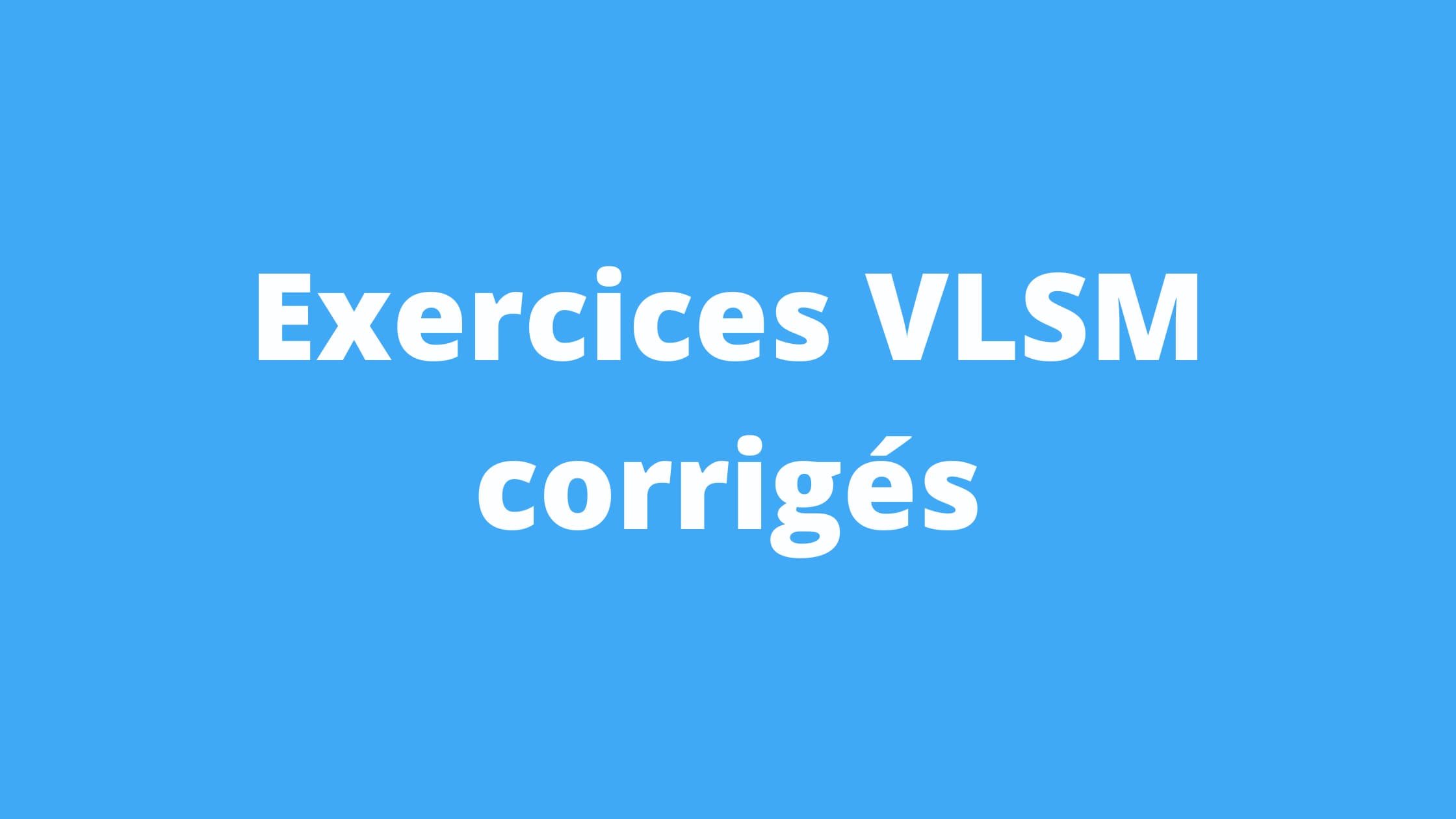 Read more about the article Corrected VLSM exercises